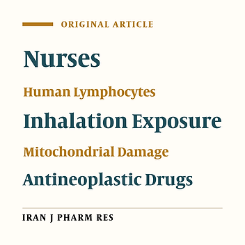 Exposure to Antineoplastic Agents Induces Cytotoxicity in Nurse Lymphocytes: Role of Mitochondrial Damage and Oxidative Stress