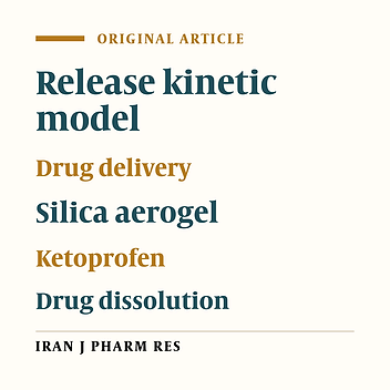 In-vitro study of Ketoprofen Release from Synthesized Silica Aerogels (as Drug Carriers) and Evaluation of Mathematical Kinetic Release Models