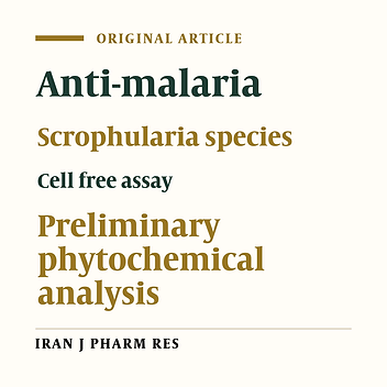 Screening of Anti-Malarial Activity of Different Extracts Obtained from Three Species of Scrophularia Growing in Iran