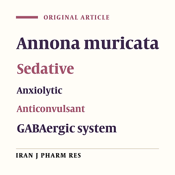 Phytochemical Analysis and Central Effects of Annona Muricata Linnaeus: Possible Involvement of the Gabaergic and Monoaminergic Systems