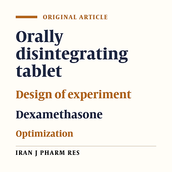 Formulation Optimization and Assessment of Dexamethasone Orally Disintegrating Tablets Using Box-Behnken Design