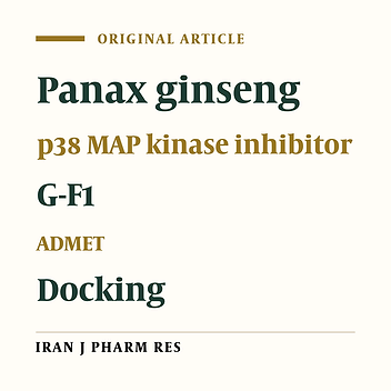 Computational Investigation of Ginsenoside F1 from Panax ginseng Meyer as p38 MAP Kinase Inhibitor: Molecular Docking and Dynamics Simulations, ADMET Analysis, and Drug Likeness Prediction