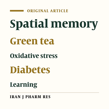 The Effect of Green Tea Extract on Oxidative Stress and Spatial Learning in Streptozotocin-diabetic Rats