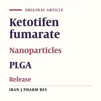 Fabrication and in-vitro Evaluation of Ketotifen Fumarate-loaded PLGA Nanoparticles as a Sustained Delivery System