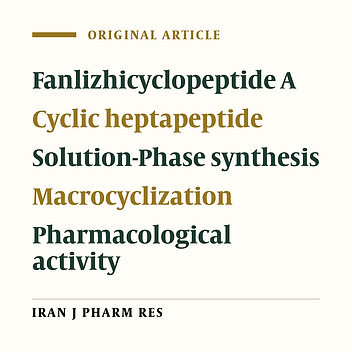 Synthesis, Characterization, and Biological Activity Studies on Fanlizhicyclopeptide A