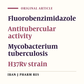 Design and Synthesis of Some Novel Fluorobenzimidazoles Substituted with Structural Motifs Present in Physiologically Active Natural Products for Antitubercular Activity