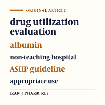Investigating the Use of Human Albumin in a Non-Teaching Hospital in Iran