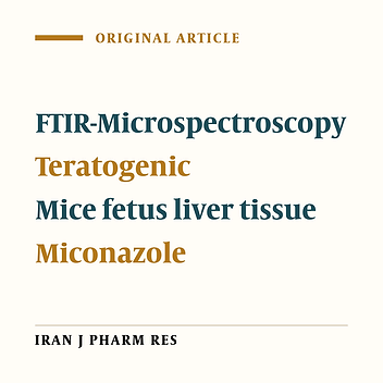 Characterization of Miconazole Effects on Mice Fetus Liver Tissue Using FTIR-MSP
