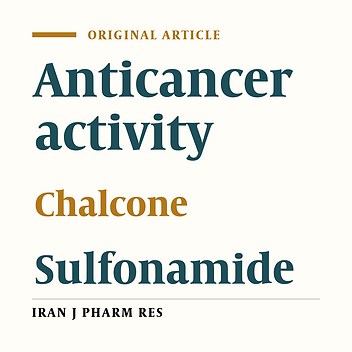 Synthesis and Anticancer Activity Assay of Novel Chalcone-Sulfonamide Derivatives