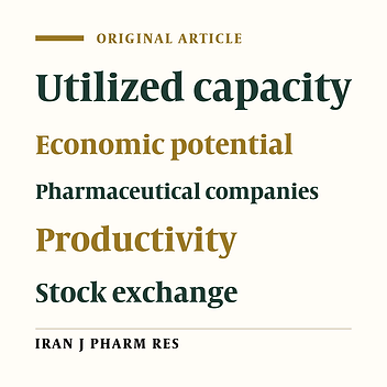 An Estimation of the Potential Utilization in Iranian Pharmaceutical Industry Involved in the Stock Exchange, 2008-2012