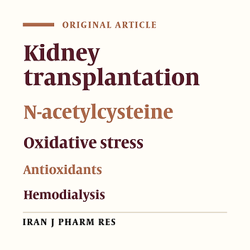 Study of The Effects of N-Acetylcysteine on Oxidative Stress Status of Patients on Maintenance-Hemodialysis Undergoing Cadaveric Kidney Transplantation