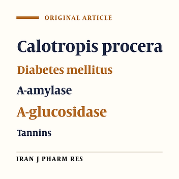 In-vitro Studies on Calotropis procera Leaf Extracts as Inhibitors of Key Enzymes Linked to Diabetes Mellitus