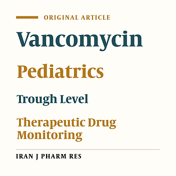 A Prospective Study to Assess Vancomycin Serum Concentrations inPediatric Patients with Current Dosing Guidelines