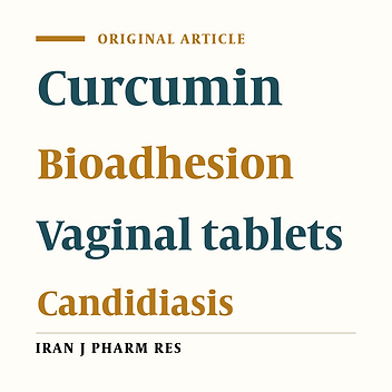 Development of a Curcumin Bioadhesive Monolithic Tablet for Treatment of Vaginal Candidiasis