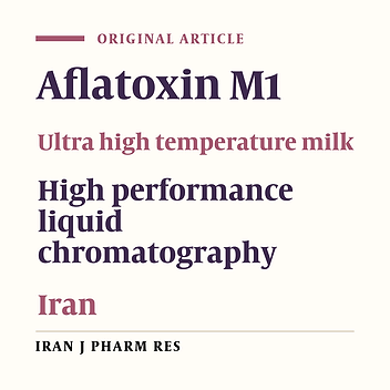 Assessment of AflatoxinM1 Contamination in UHT Flavored Milk Samples in Karaj, Iran