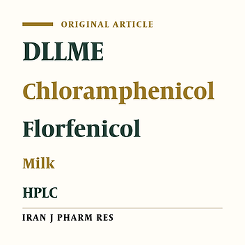 Simultaneous Chloramphenicol and Florfenicol Determination by A Validated DLLME-HPLC-UV Method in Pasteurized Milk
