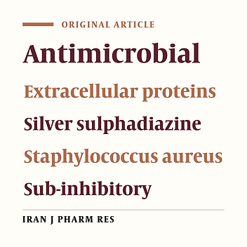 Effects of Silver Sulphadiazine on Production of Extracellular Proteins by Strains of Staphylococcus Aureus Isolated from Burns Wound