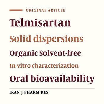 In-Vitro Characterization and Oral Bioavailability of Organic Solvent-free Solid Dispersions Containing Telmisartan