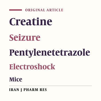 Creatine Revealed Anticonvulsant Properties on Chemically and Electrically Induced Seizures in Mice