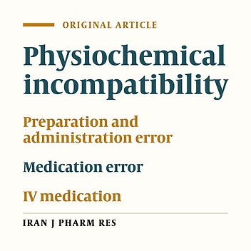 The Rate of Physicochemical Incompatibilities, Administration Errors. Factors Correlating with Nurses' Errors