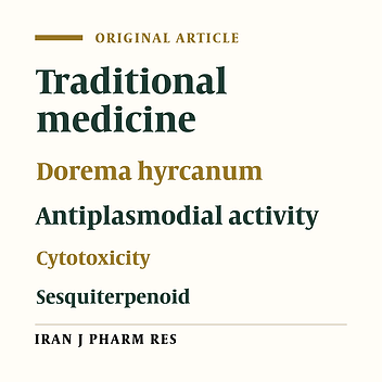 Naghibione; A Novel Sesquiterpenoid with Antiplasmodial Effect from Dorema hyrcanum Koso-Pol. Root, a Plant Used in Traditional Medicine