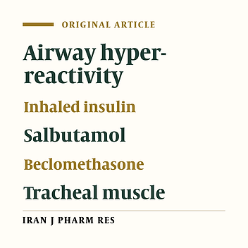 Comparative Study of Protective Effects of Salbutamol and Beclomethasone against Insulin Induced Airway Hyper-reactivity on Isolated Tracheal Smooth Muscle of Guinea Pig