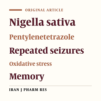 The Effects of Nigella Sativa Hydro-alcoholic Extract on Memory and Brain Tissues Oxidative Damage after Repeated Seizures in Rats