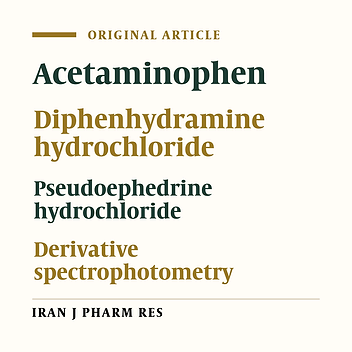 Development of a Rapid Derivative Spectrophotometric Method for Simultaneous Determination of Acetaminophen, Diphenhydramine and Pseudoephedrine in Tablets