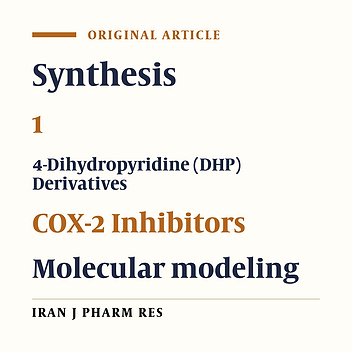 Design, Synthesis and Biological Evaluation of New 1,
4-Dihydropyridine (DHP) Derivatives as Selective Cyclooxygenase-2
Inhibitors