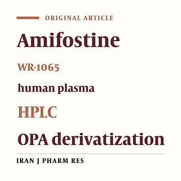 Development and Validation of an HPLC Method for Determination of Amifostine and/or Its Metabolite (WR-1065) In Human Plasma Using OPA Derivatization and UV Detection