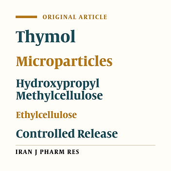 Development and Evaluation of Thymol Microparticles Using Cellulose Derivatives as Controlled Release Dosage form
