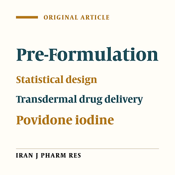 Efficacy and Physicochemical Evaluation of an Optimized Semisolid Formulation of Povidone Iodine Proposed by Extreme Vertices Statistical Design; a Practical Approach