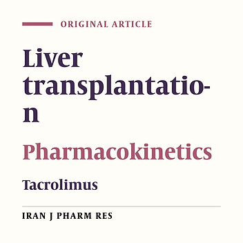 Clinical Pharmacokinetics of Tacrolimus in Iranian Liver Transplant Recipients