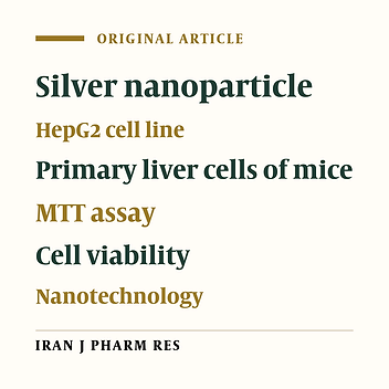 Toxicity Effect of Silver Nanoparticles on Mice Liver Primary Cell Culture and HepG2 Cell Line
