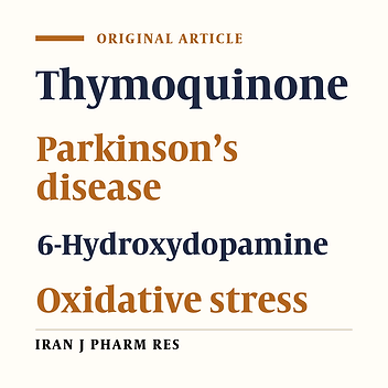Neuroprotective Effect of Thymoquinone, the Nigella Sativa Bioactive Compound, in 6-Hydroxydopamine-Induced Hemi-Parkinsonian Rat Model