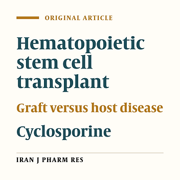 Assessment of Cyclosporine Serum Concentrations on the Incidence of Acute Graft Versus Host Disease Post Hematopoietic Stem Cell Transplantation