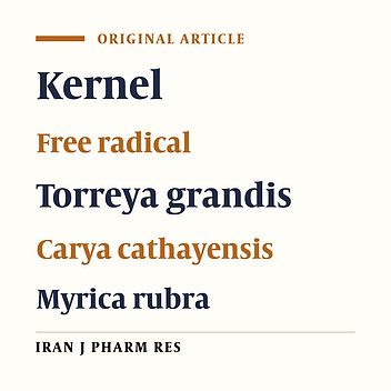 Composition and Free Radical Scavenging Activity of Kernel Oil from Torreya grandis, Carya Cathayensis, and Myrica Rubra