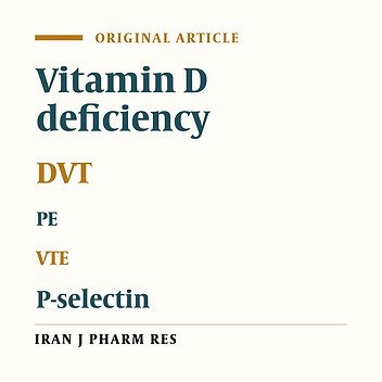 Plasma Vitamin D Status and Its Correlation with Risk Factors of Thrombosis, P-selectin and hs-CRP Level in Patients with Venous Thromboembolism; the First Study of Iranian Population