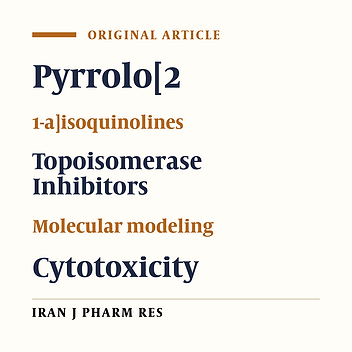 Design, Synthesis and Cytotoxicity Evaluation of New 2-Aryl-5, 6-Dihydropyrrolo[2, 1-a]Isoquinoline Derivatives as Topoisomerase Inhibitors