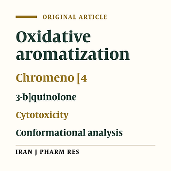 Oxidative Aromatization, Cytotoxic Activity Evaluation and Conformational Study of Novel 7-aryl-10, 11-dihydro-7H-chromeno [4, 3-b]quinoline-6, 8(9H, 12H)-dione Derivatives.