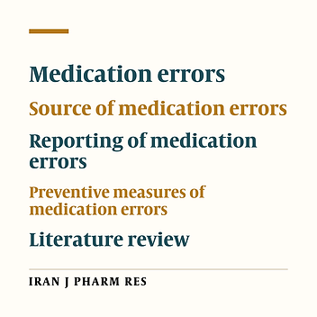 A Review of Medication Errors in Iran: Sources, Underreporting Reasons and Preventive Measures