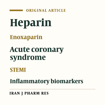 Comparison of the Effects of Enoxaparin and Heparin on Inflammatory Biomarkers in Patients with ST-segment Elevated Myocardial Infarction: A prospective Open Label Pilot Clinical Trial