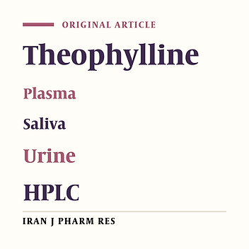Simple, Fast and Reliable Liquid Chromatographic and Spectrophotometric Methods for the Determination of Theophylline in Urine, Saliva and Plasma Samples
