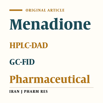 GC-FID and HPLC-DAD Methods for the Determination of Menadione Sodium Bisulphite Directly and by Converting Menadione Sodium Bisulphite to Menadione in Pharmaceutical Preparation
