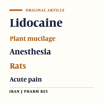 Improvement of Lidocaine Local Anesthetic Action Using Lallemantia royleana Seed Mucilage as an Excipient