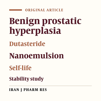 Preparation, Characterization and Stability Study of Dutasteride Loaded Nanoemulsion for Treatment of Benign Prostatic Hypertrophy