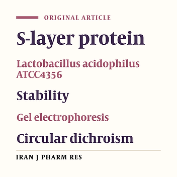 Studying the Stability of S-Layer Protein of Lactobacillus Acidophilus ATCC 4356 in Simulated Gastrointestinal Fluids Using SDS-PAGE and Circular Dichroism