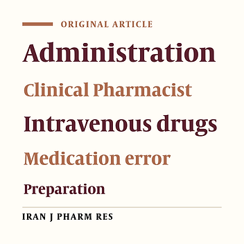 Evaluating the Frequency of Errors in Preparation and Administration of Intravenous Medications in Orthopedic, General Surgery and Gastroenterology Wards of a Teaching Hospital in Tehran
