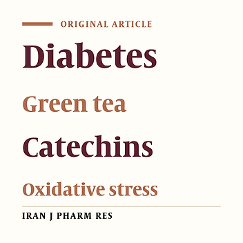 Green Tea (Camellia sinensis) Supplementation to Diabetic Rats Improves Serum and Hepatic Oxidative Stress Markers