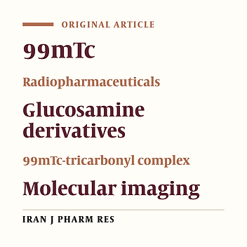 Synthesis, Radiolabeling and Biological Evaluation of 99mTc-labeled Deoxyglucose Derivatives for Molecular Imaging